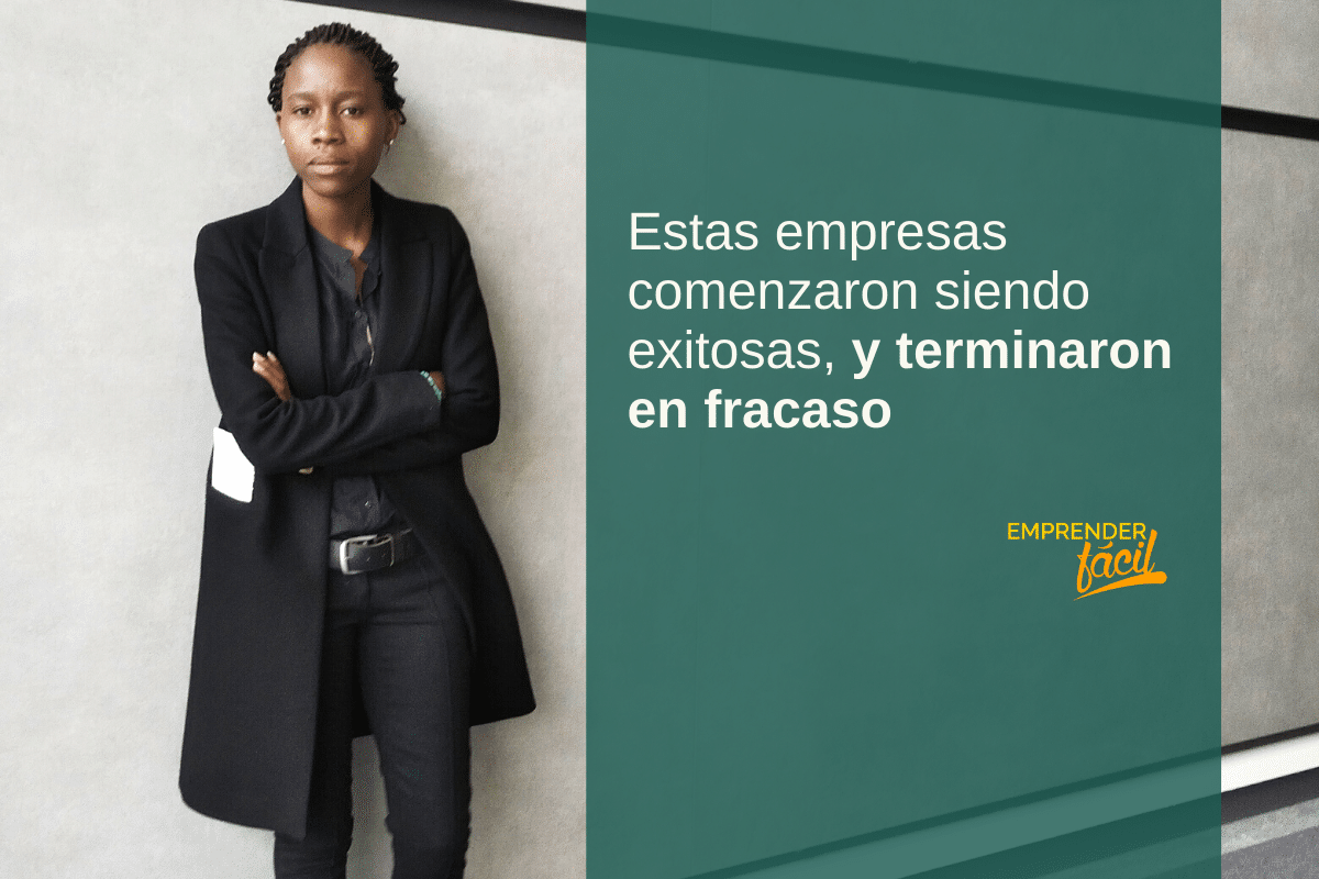 Empresas que han fracasado ¡De los errores se aprende!