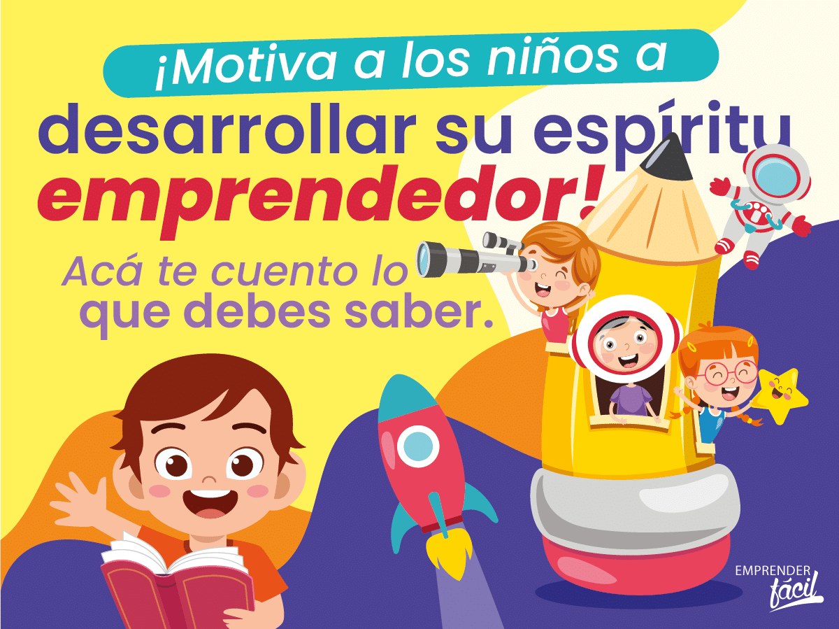 Niños emprendedores. ¿Por qué apoyarlos?