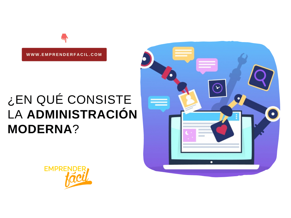 En que consiste la administración moderna