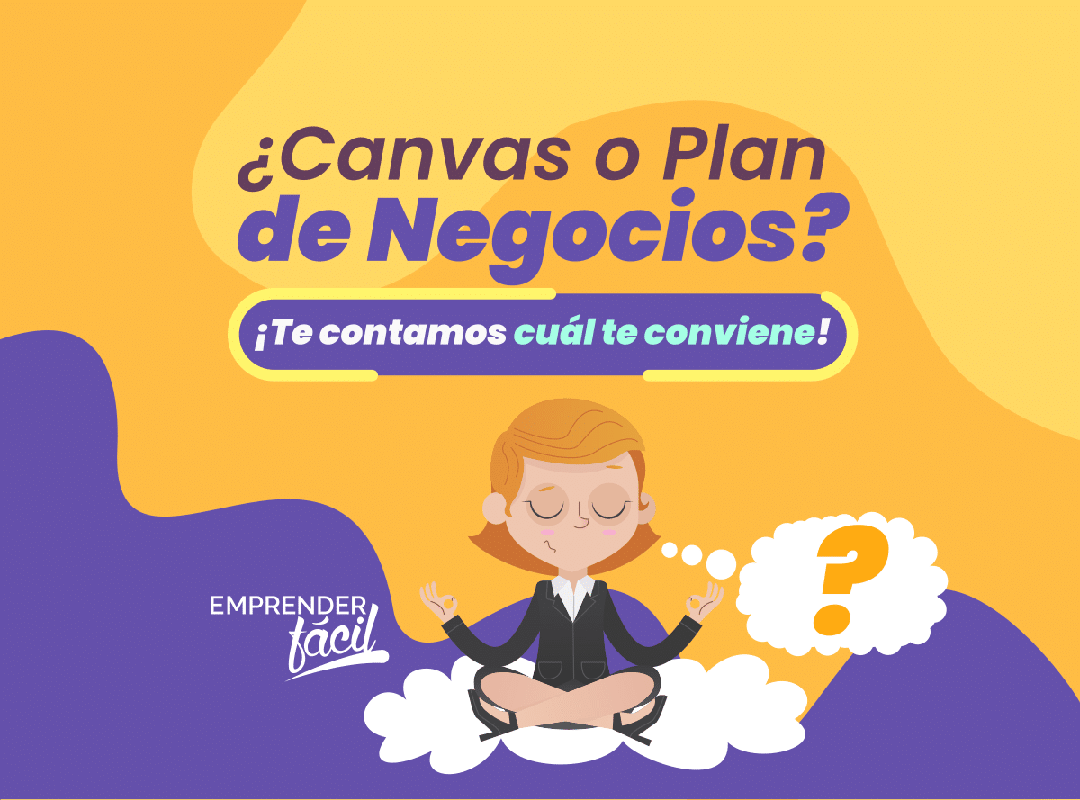 Método Canvas o Plan de Negocios, ¿Cuál elegir?