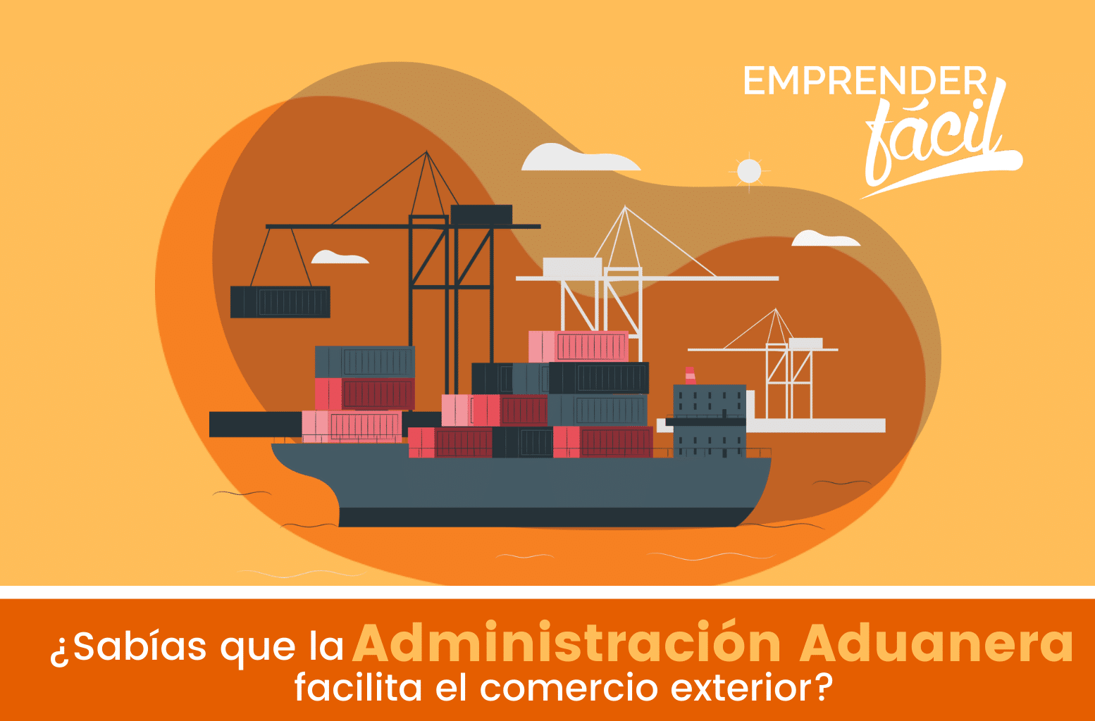 Administración Aduanera para facilitar el Comercio Exterior