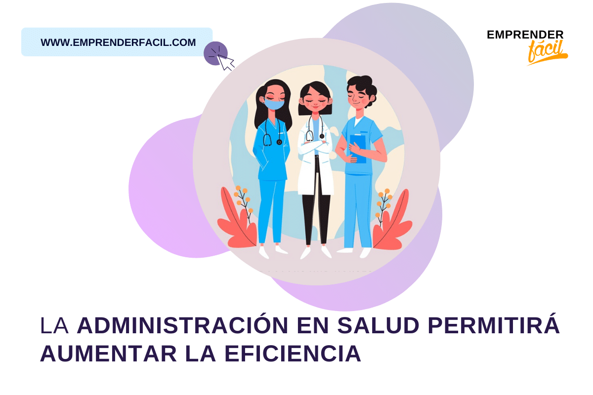 La administración en salud permitirá aumentar la eficiencia