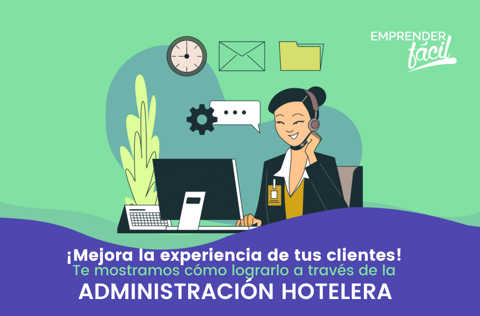 Administración Hotelera: Hacia la satisfacción del cliente