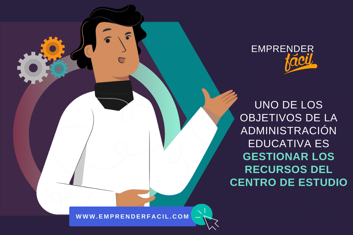 Uno de los objetivos de la administración educativa es gestionar los recursos del centro de estudio