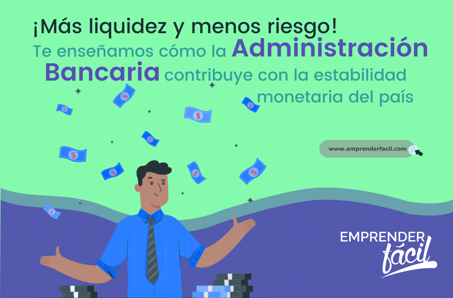 Administración Bancaria: Más liquidez y menos riesgo