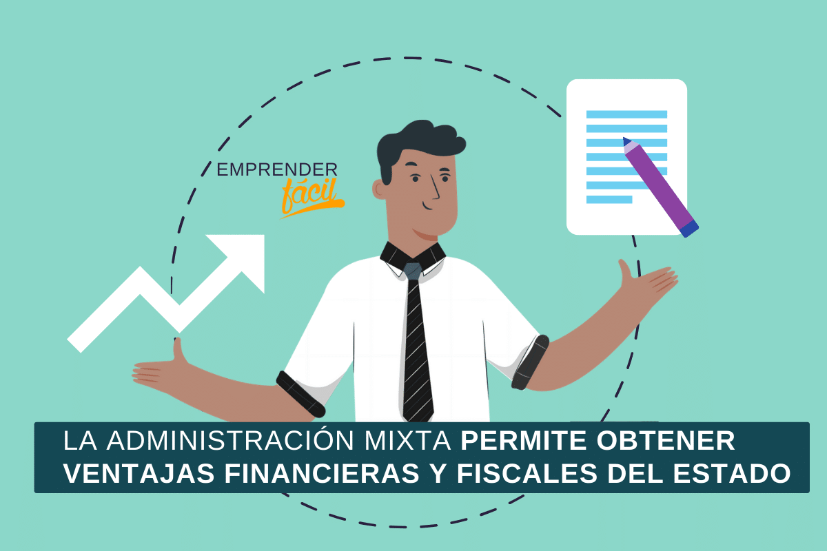 La administración mixta permite obtener ventajas financieras y fiscales del Estado