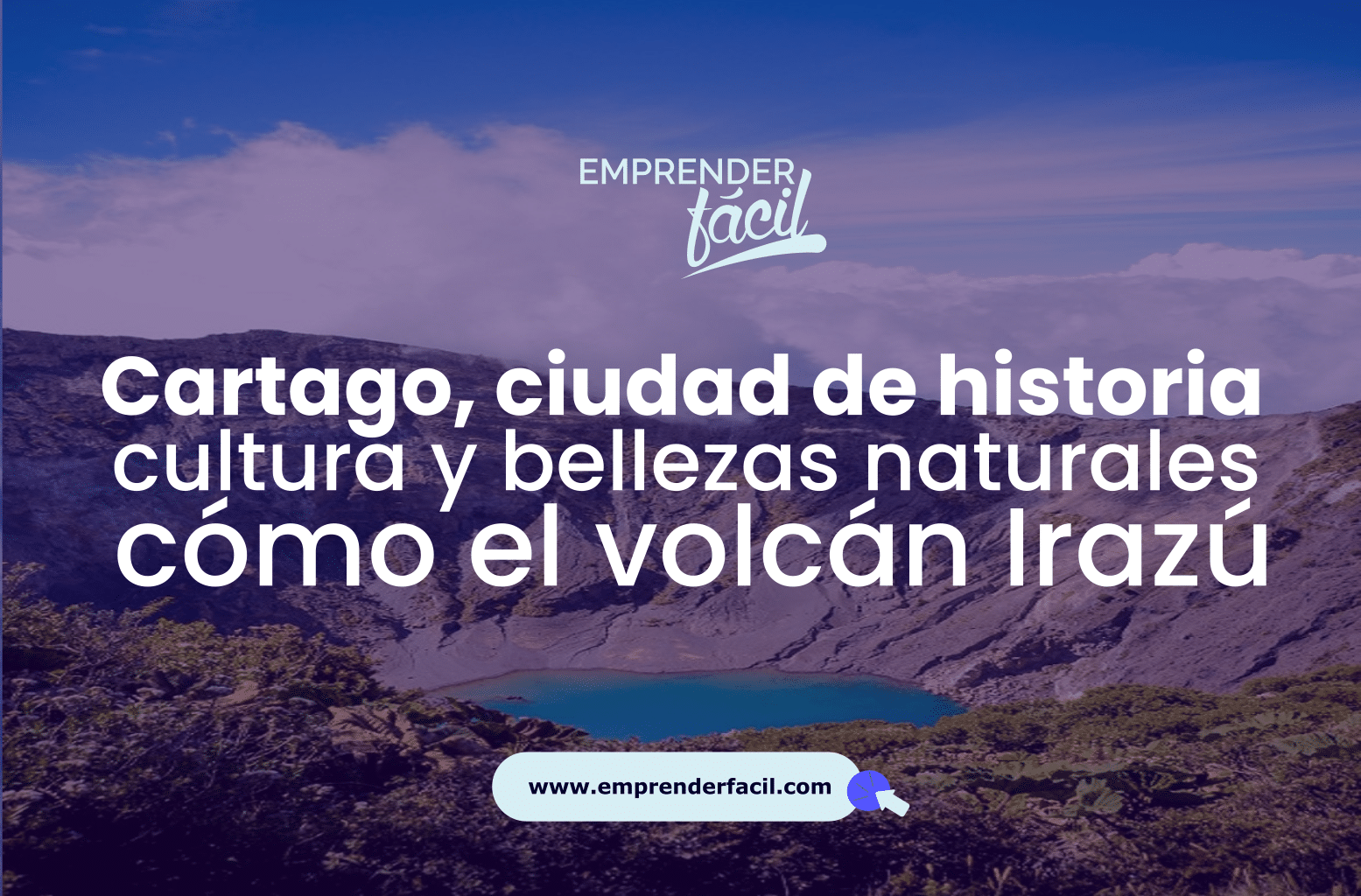 Cartago, ciudad de historia, cultura y bellezas naturales como el Volcán Irazú