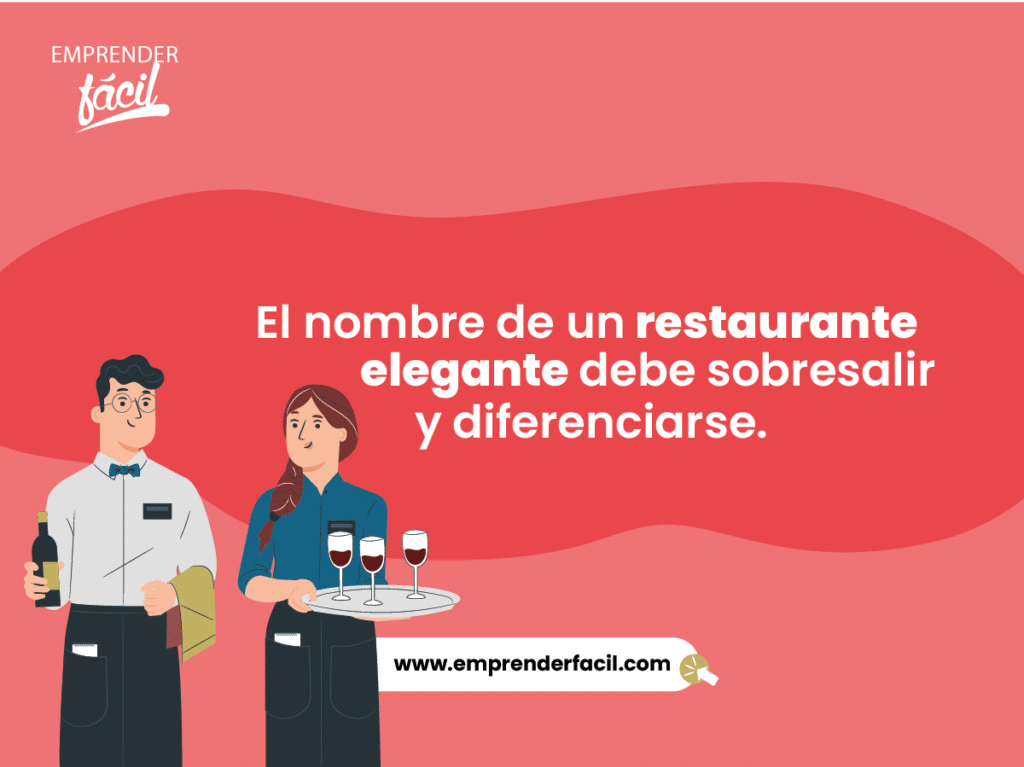 El nombre de un restaurante elegante debe sobresalir y diferenciarse.