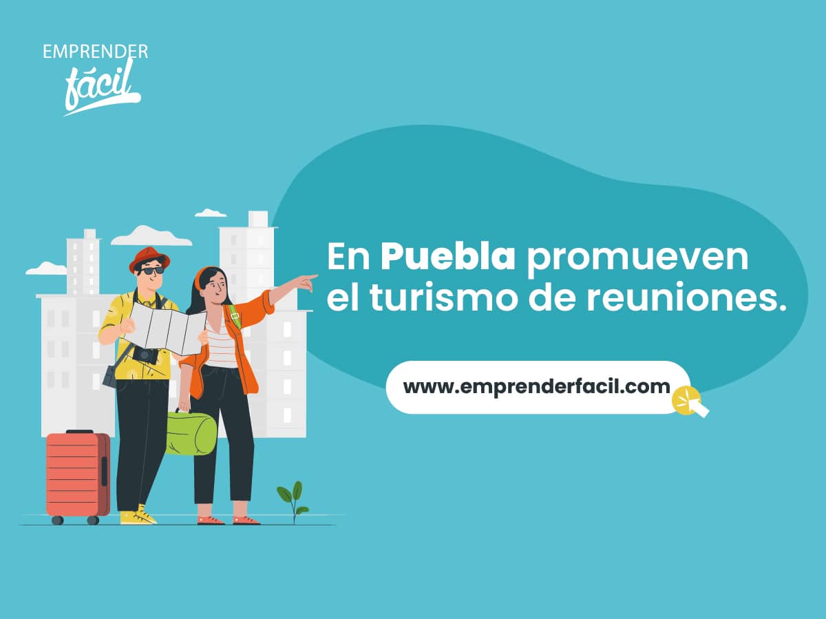 Uno de los negocios rentables en Puebla es el turismo de reuniones.