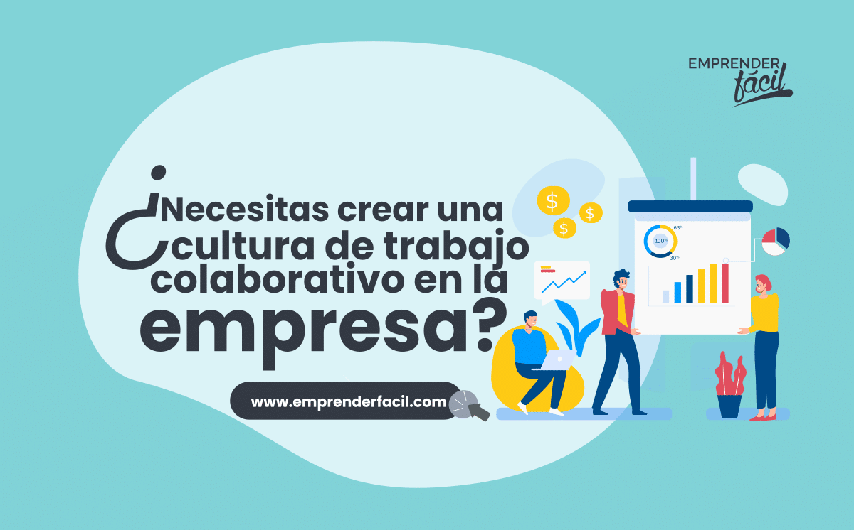 ¿Necesitas crear una cultura de trabajo colaborativo en la empresa?