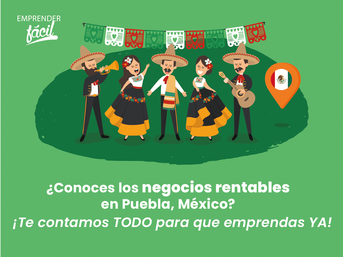 Negocios Rentables en Puebla, México ¡Toma la decisión!