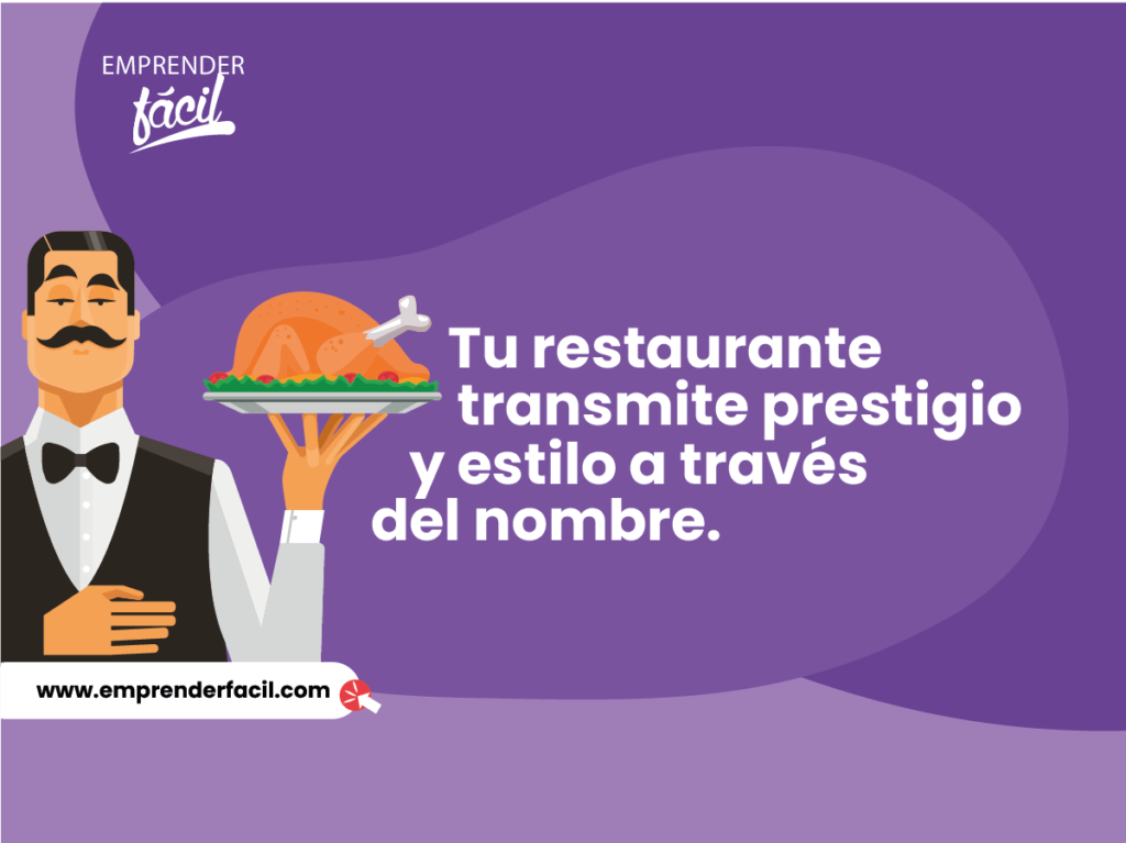 Tu restaurante transmite prestigio y estilo a través del nombre.