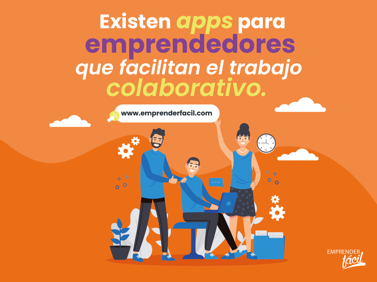 Existen apps para emprendedores que facilitan el trabajo colaborativo.