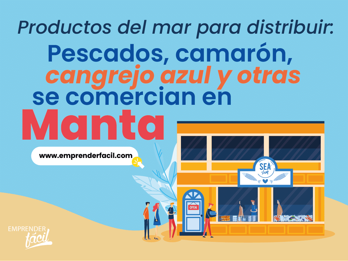 Distribuir productos del mar es rentable en Manta, Ecuador.