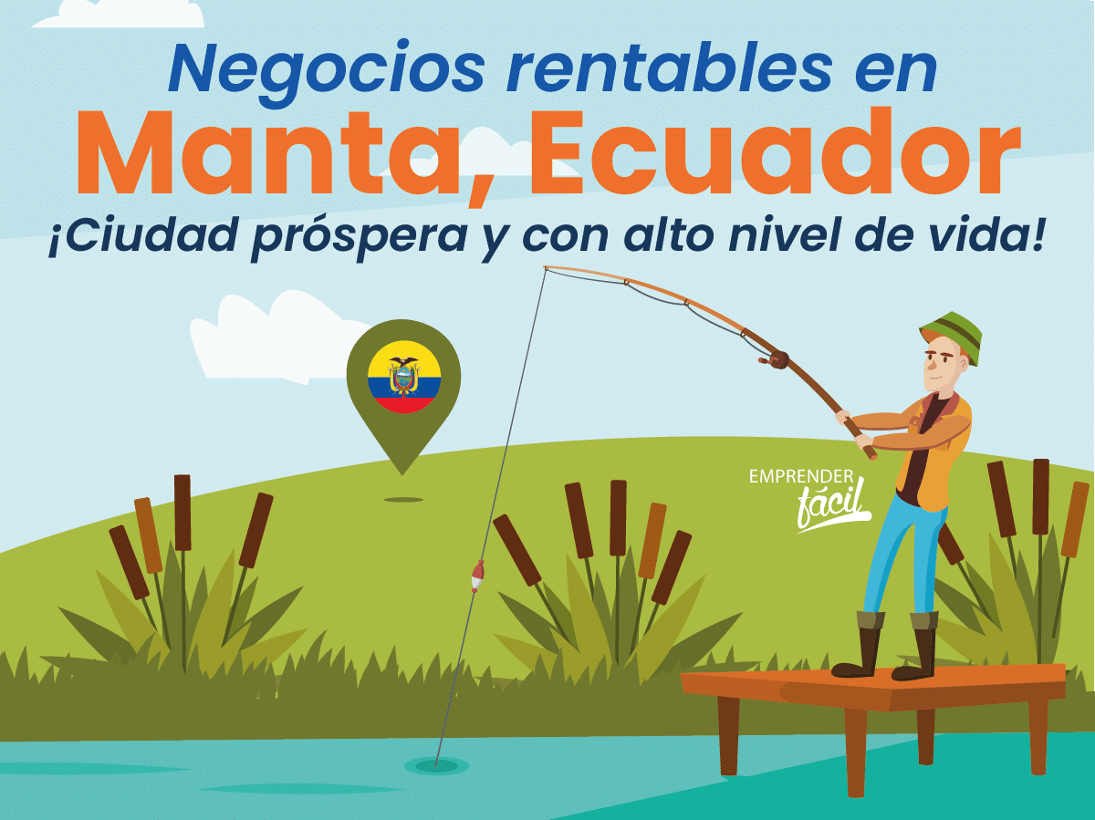 Negocios rentables en Manta, Ecuador. Ajustados a la ciudad