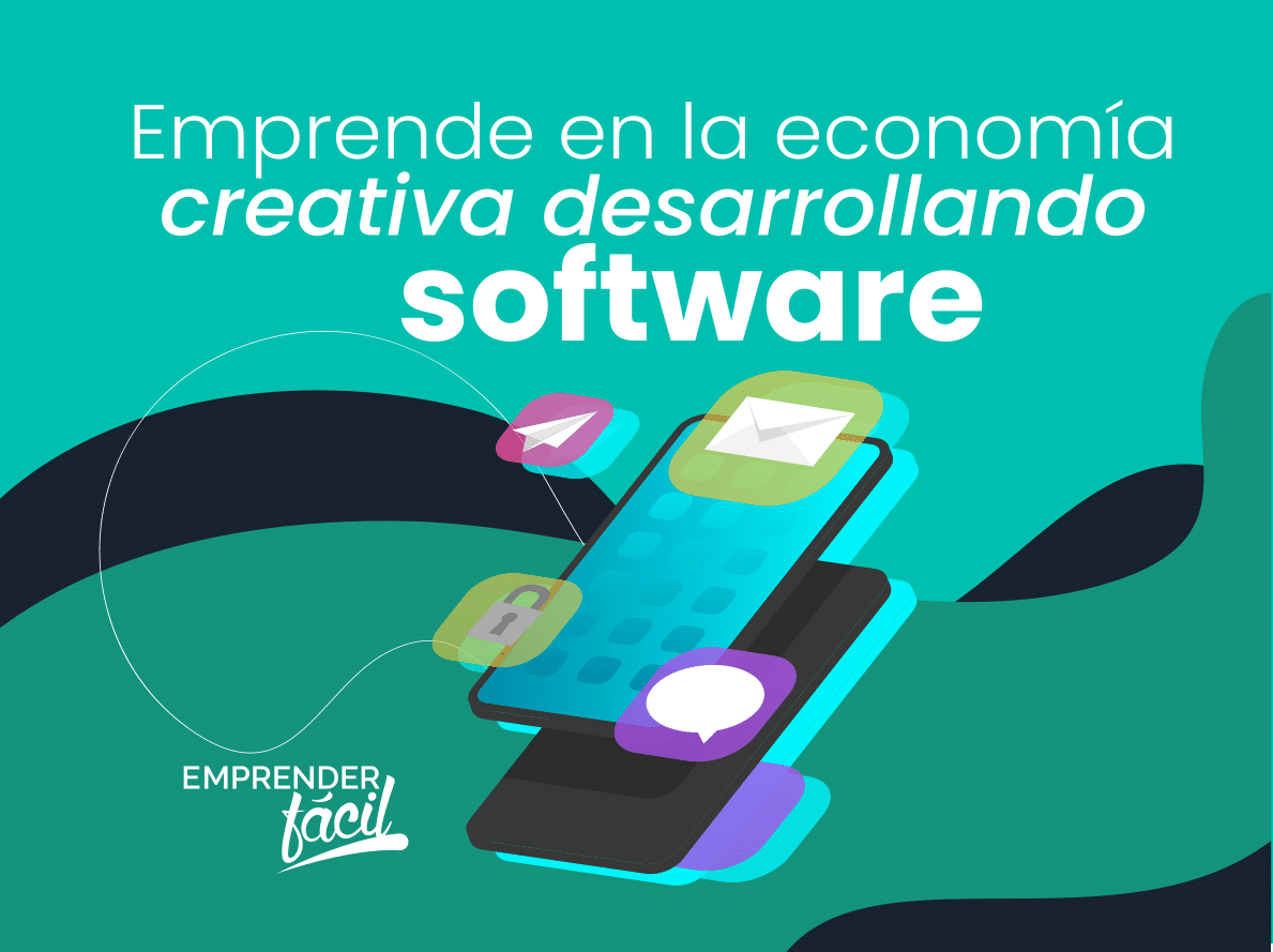 Emprende en la economía creativa desarrollando software