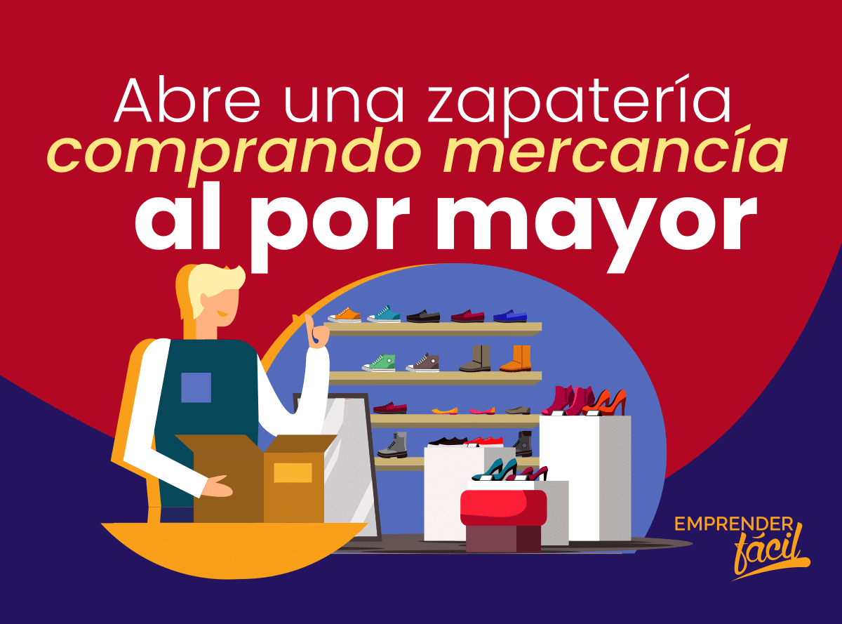 Abre una zapatería comprando mercancía al por mayor