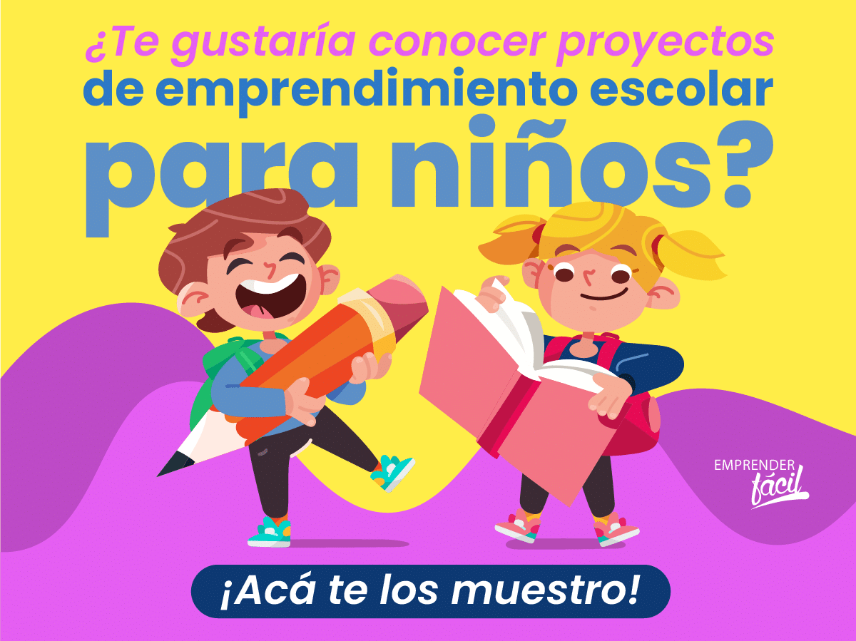 Proyectos de emprendimiento escolar para niños