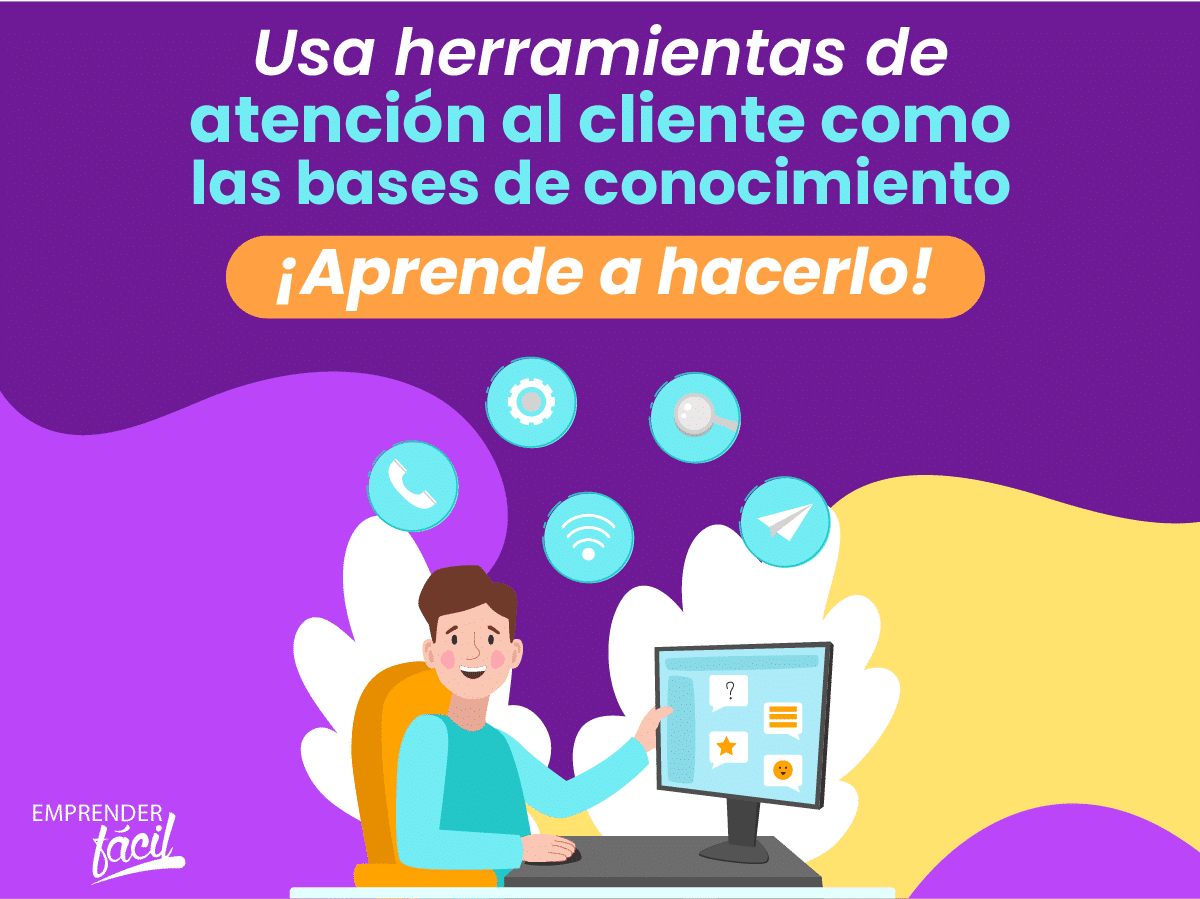 Herramientas de atención al cliente: bases de conocimiento