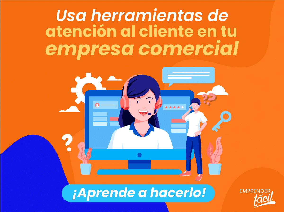 Herramientas de atención al cliente para empresas comerciales