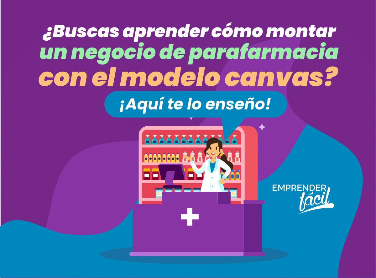 Negocio de parafarmacia con modelo canvas. II Parte