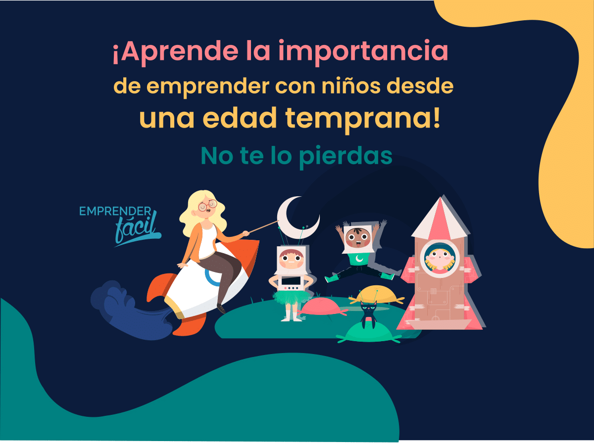 Guía para emprender con niños ¡Todo lo que debes saber!