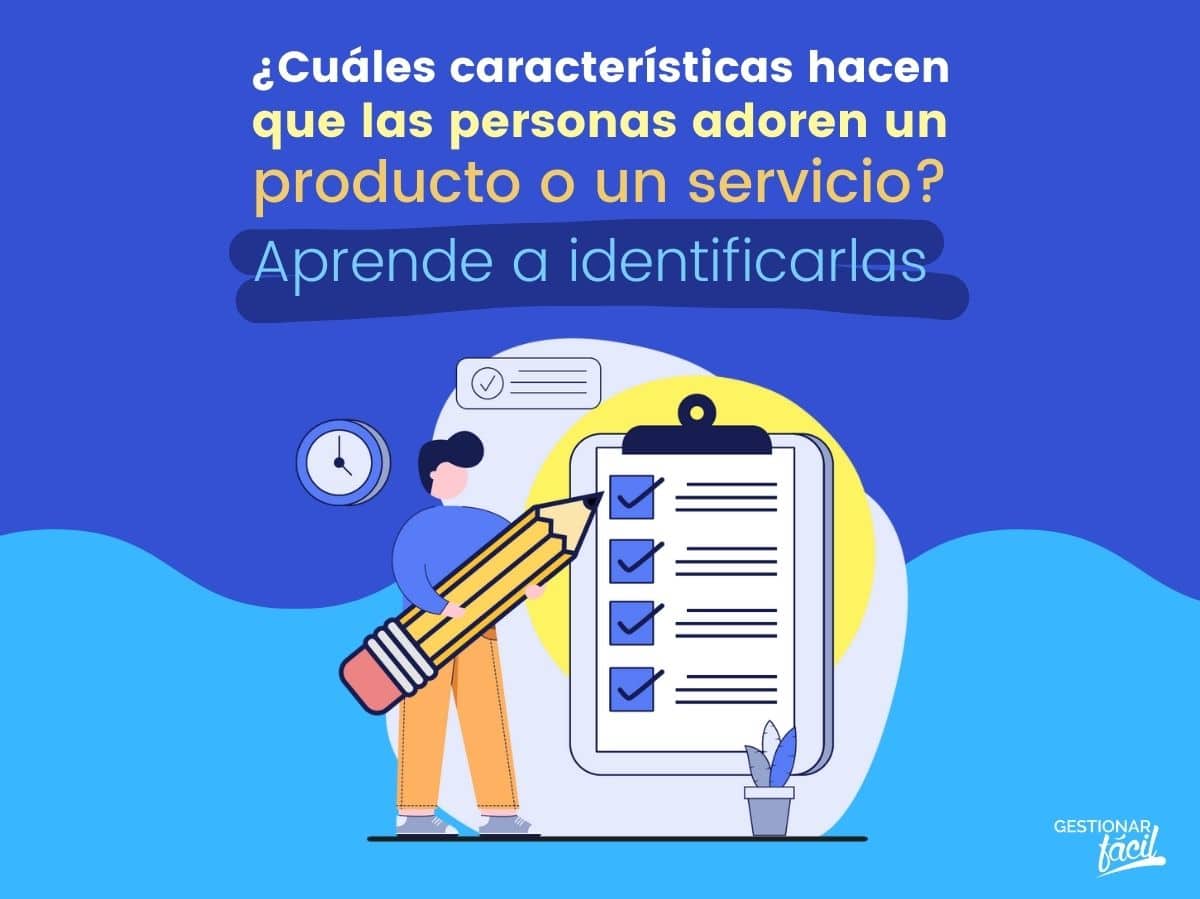 ¿Cuáles son las características de un buen producto? Parte I