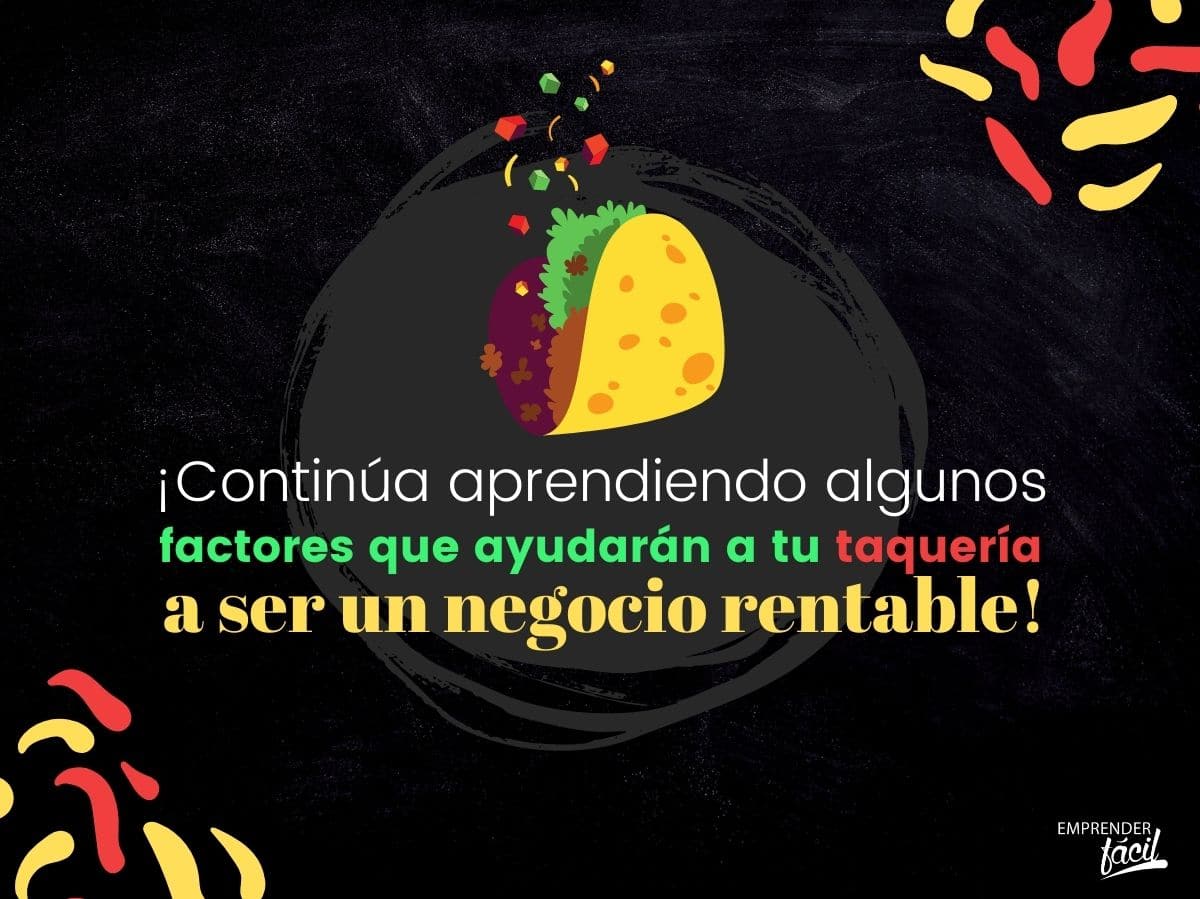 ¿Las taquerías son un negocio rentable? Parte II