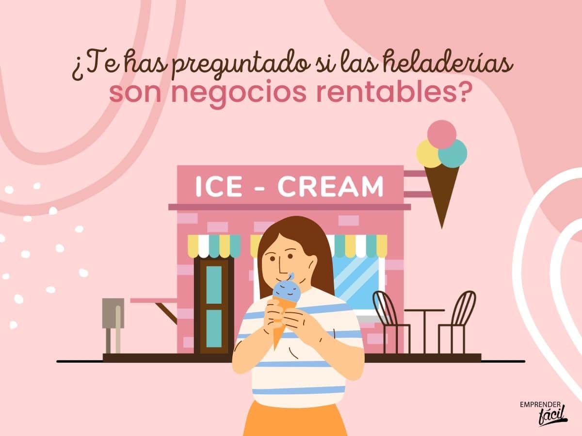 ¿Las heladerías son negocios rentables? Parte I