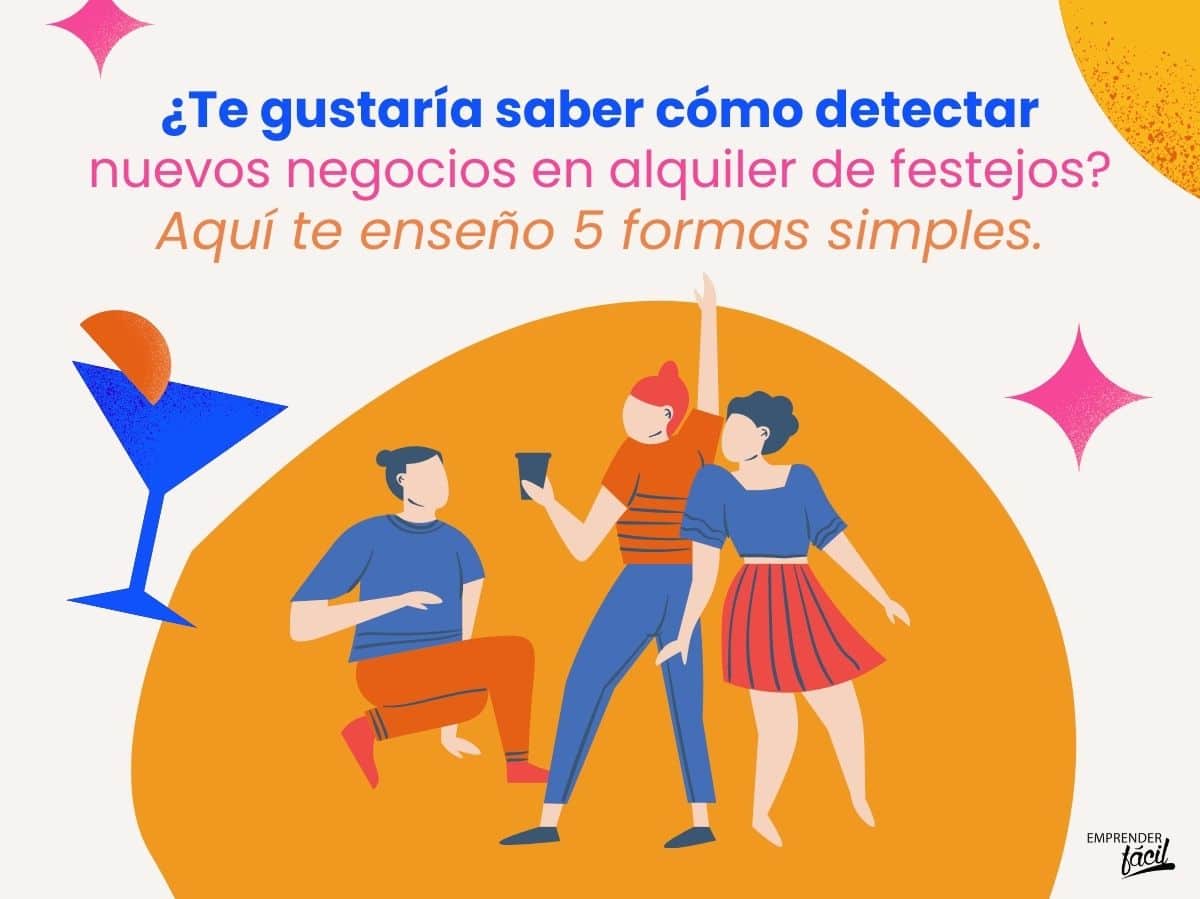 ¿Cómo detectar nuevos negocios en alquiler de festejos? (II)