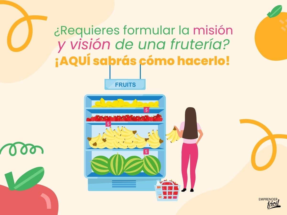 Misión y visión de una frutería. Parte II