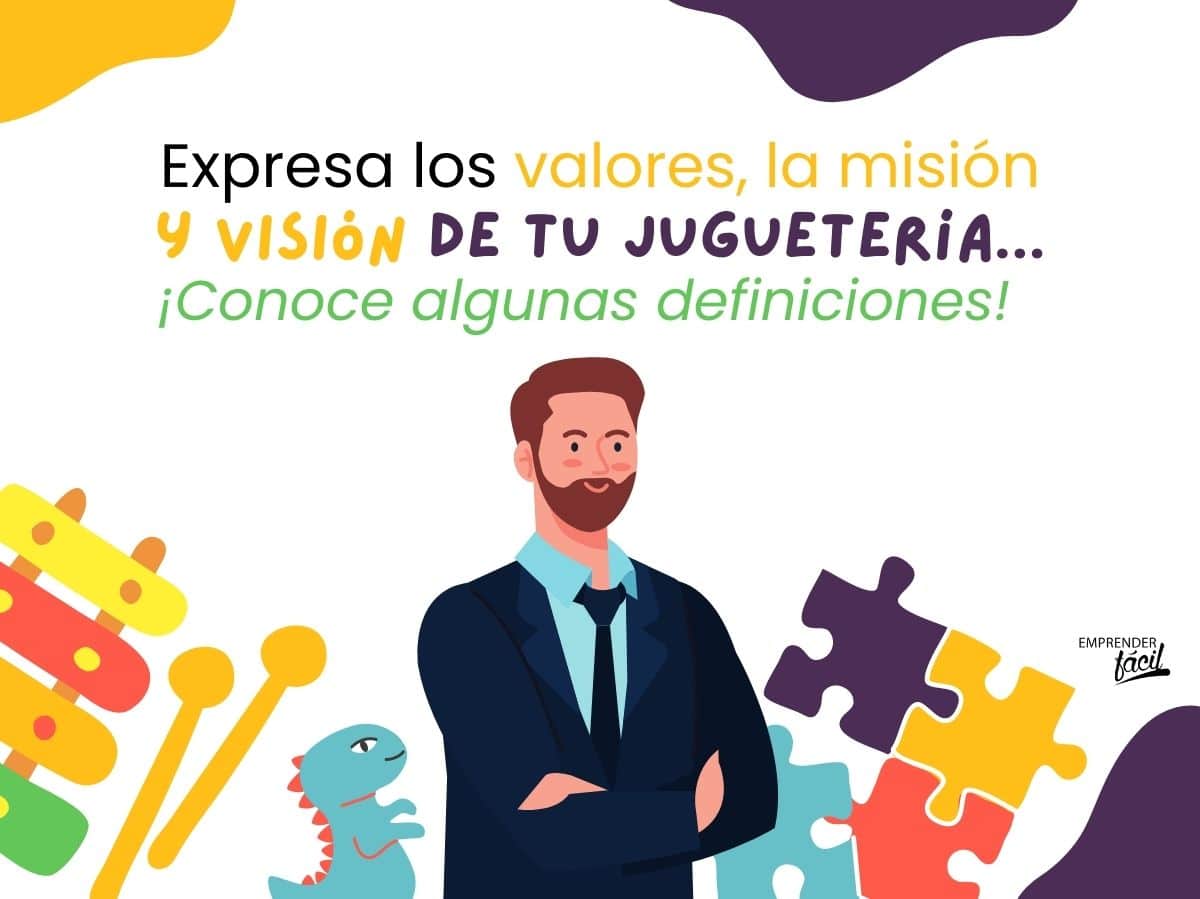 Valores - Misión y visión de una Juguetería. Parte I