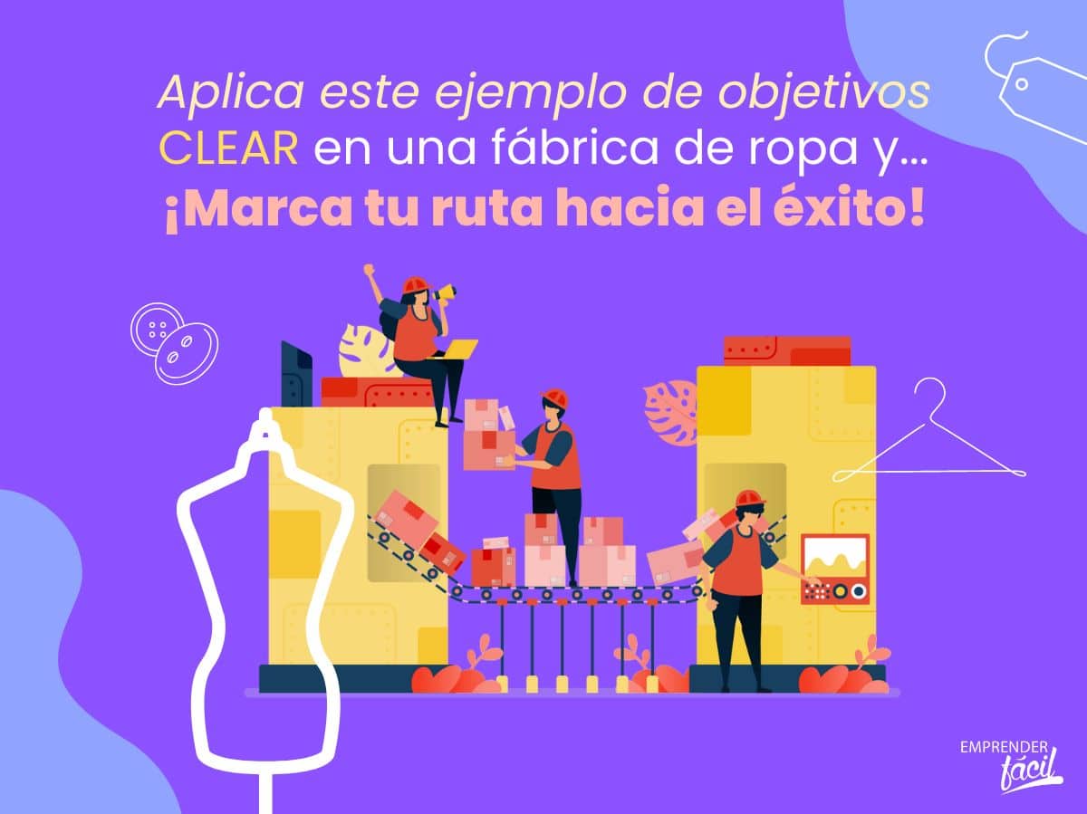 Ejemplo de objetivos CLEAR en una fábrica de ropa