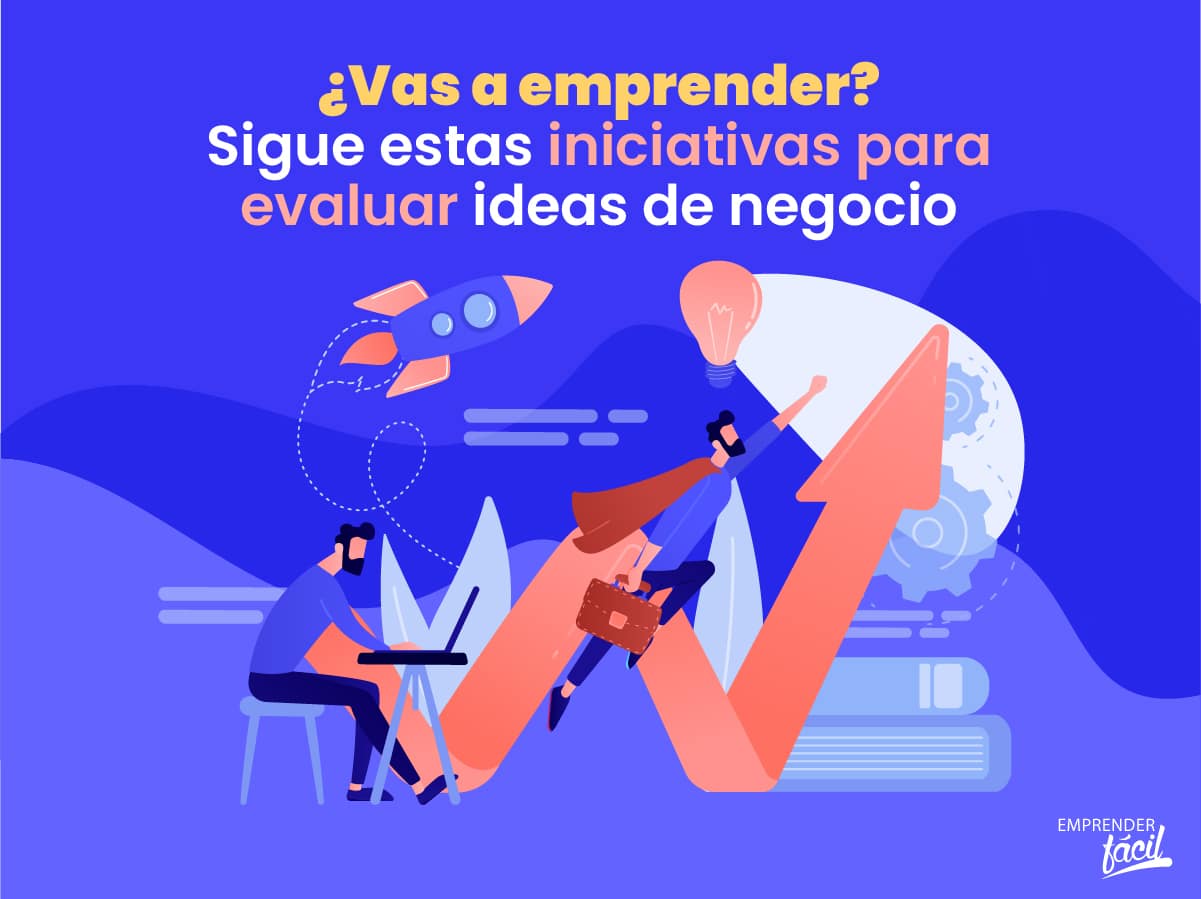 Iniciativas para evaluar ideas de negocio (I)