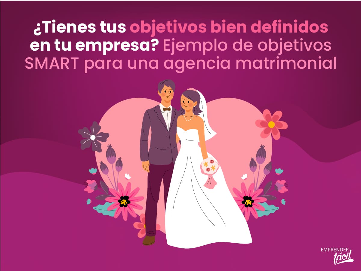 Objetivos SMART para una agencia matrimonial