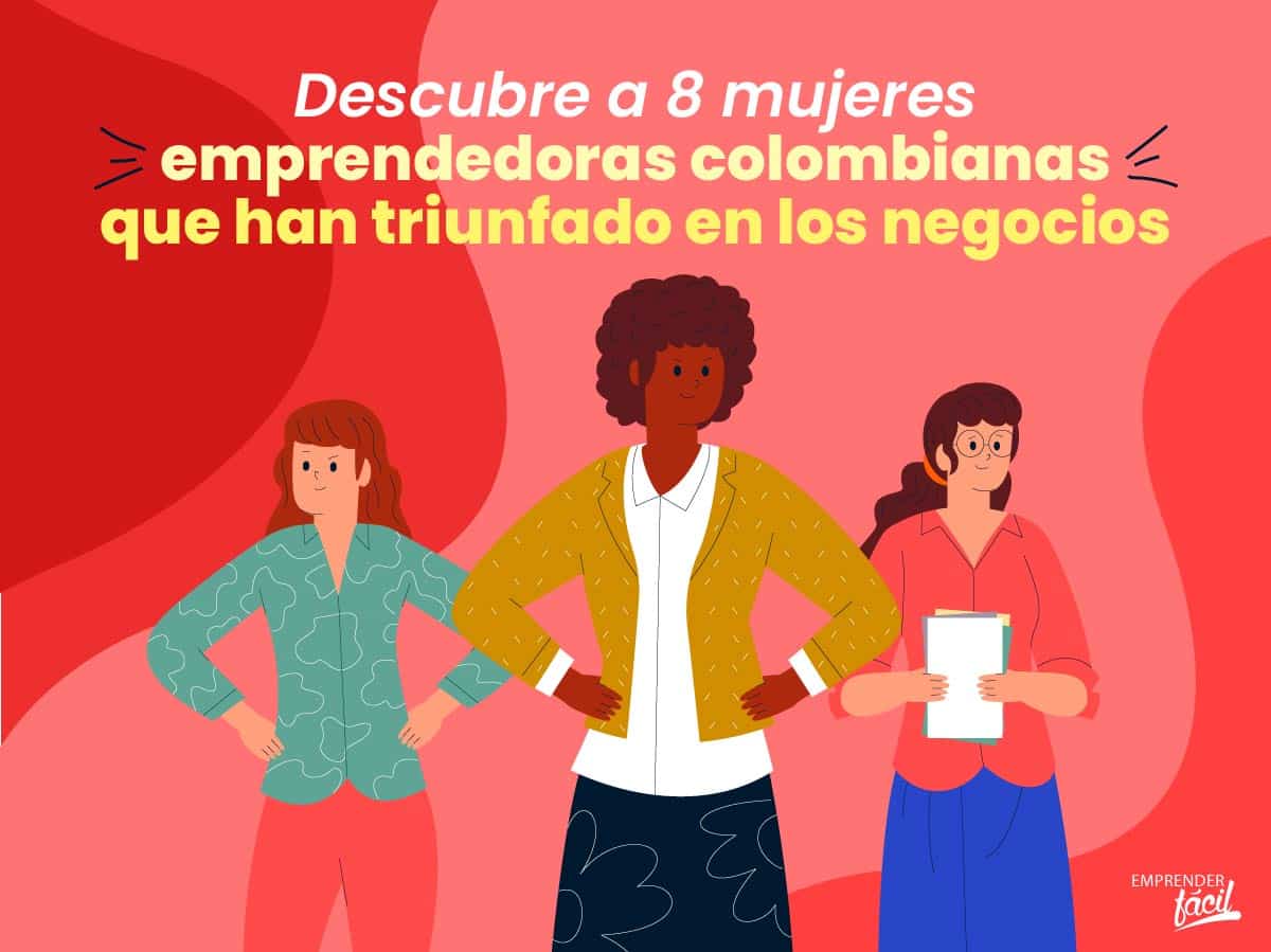 8 Mujeres emprendedoras colombianas que han triunfado