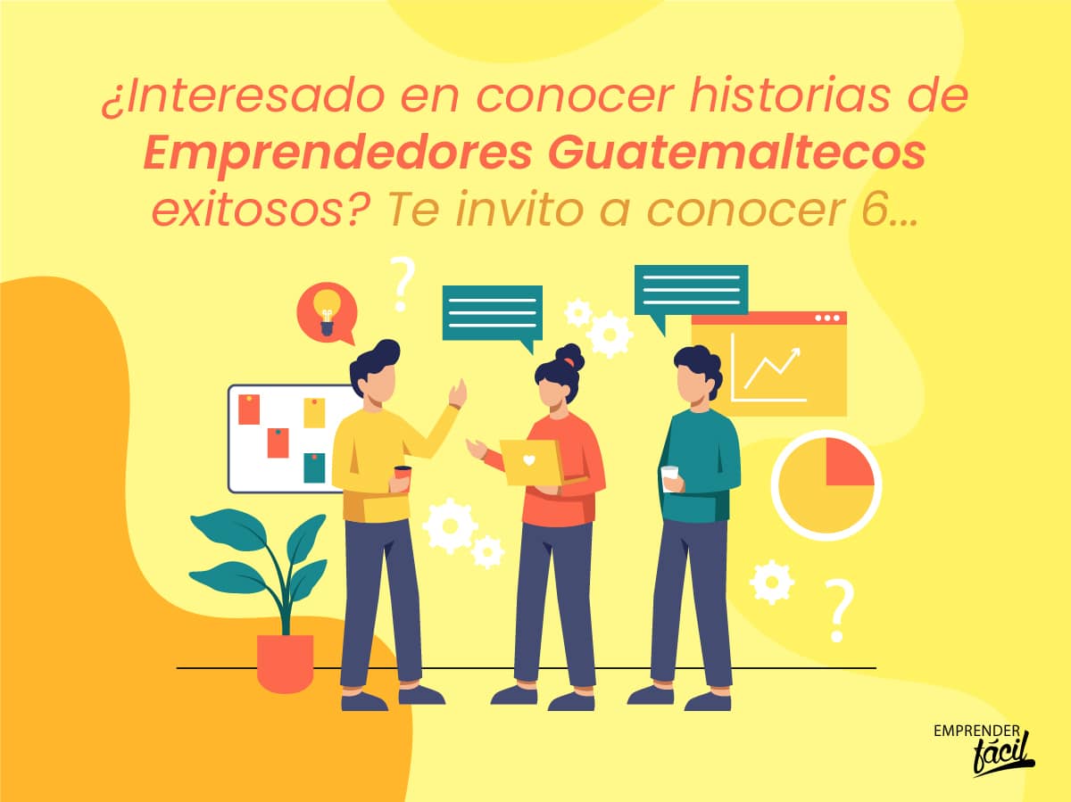 Emprendedores guatemaltecos exitosos