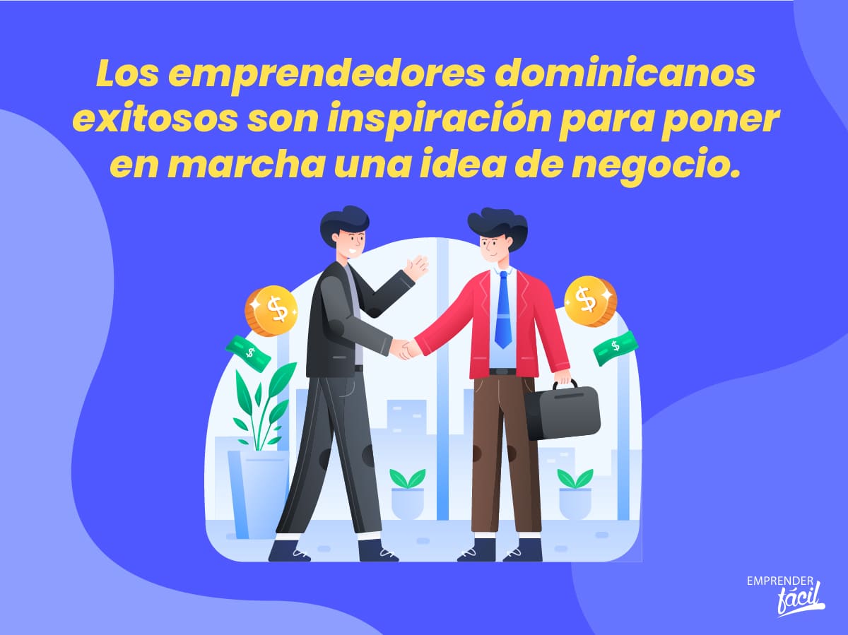 Emprendedores dominicanos exitosos