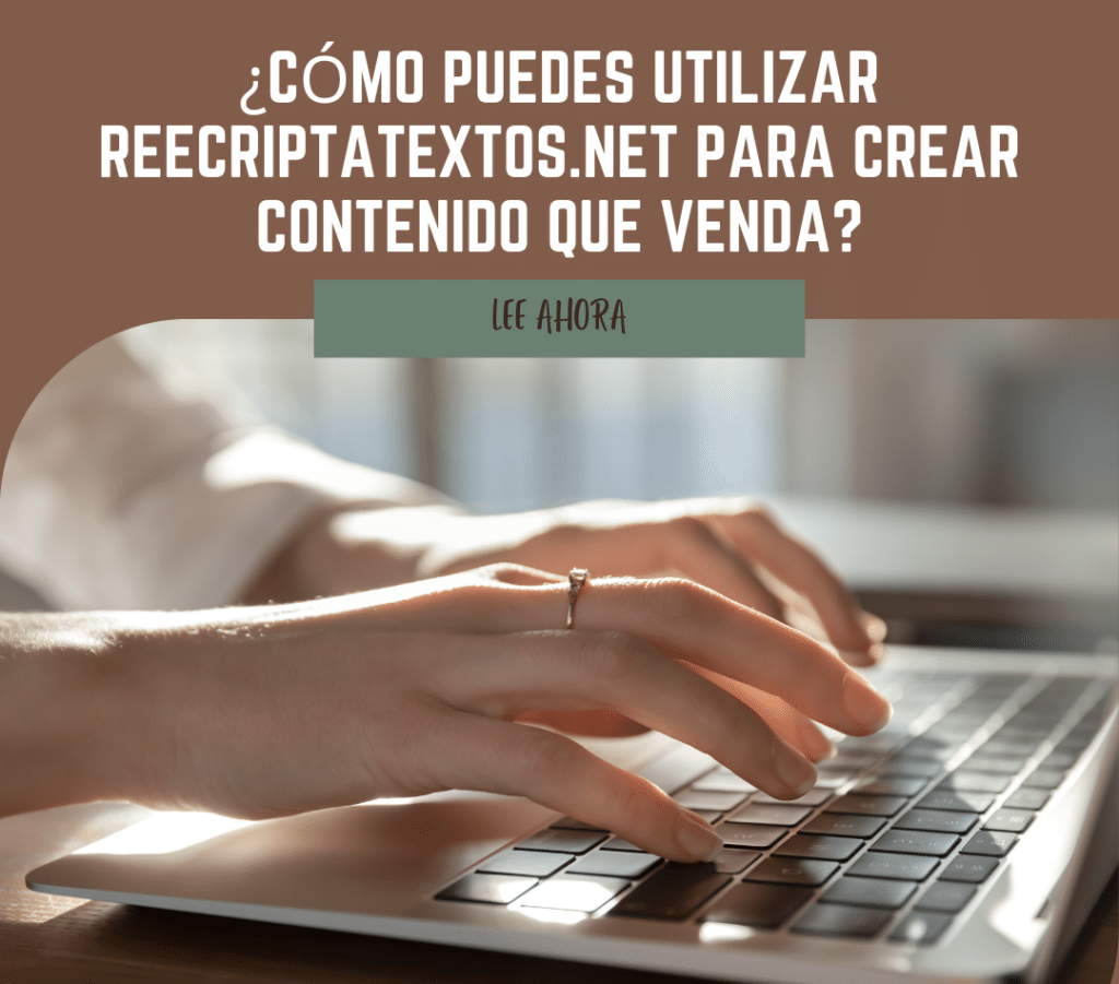 ¿Cómo puede utilizar Reescribirtextos.net para crear contenido que venda? 0